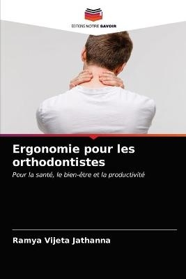 Ergonomie pour les orthodontistes - Ramya Vijeta Jathanna