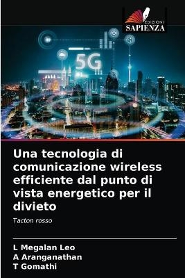 Una tecnologia di comunicazione wireless efficiente dal punto di vista energetico per il divieto - L Megalan Leo, A Aranganathan, T Gomathi