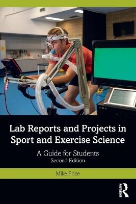 Lab Reports and Projects in Sport and Exercise Science - Mike Price