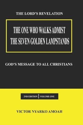 The One Who Walks Amidst The Seven Golden Lampstands - Daniel Anderson, Victor Nyarko Amoah