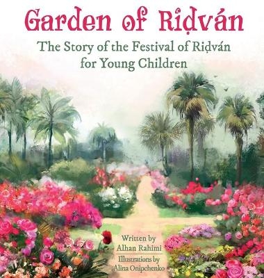 Garden of Ridván - Alhan Rahimi