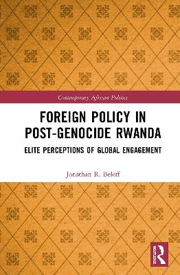 Foreign Policy in Post-Genocide Rwanda - Jonathan R. Beloff