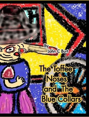 The Toffee Noses and The Blue Collars. - John C Burt