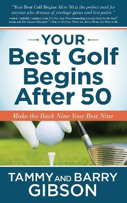 Your Best Golf Begins After 50 - Tammy Gibson, Barry Gibson