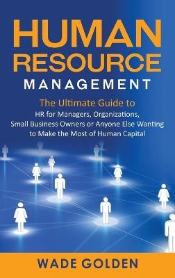 Human Resource Management - Wade Golden