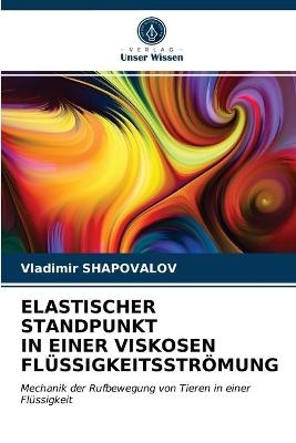 Elastischer Standpunkt in Einer Viskosen Flüssigkeitsströmung - Vladimir Shapovalov