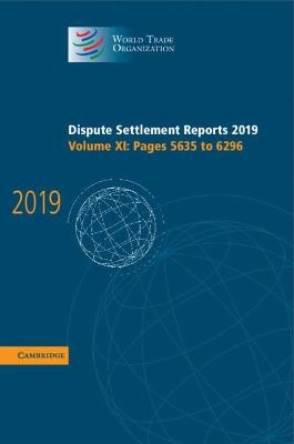 Dispute Settlement Reports 2019: Volume 11, Pages 5635 to 6296 -  World Trade Organization