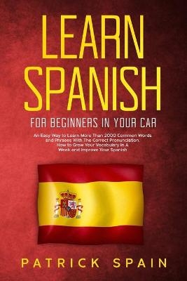 Learn Spanish for Beginners in Your Car - Patrick Spain