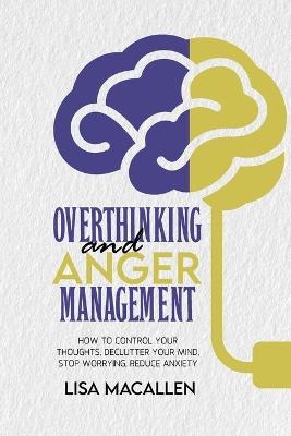 Overthinking and Anger Management - Bob Lipton, Lisa Macallen