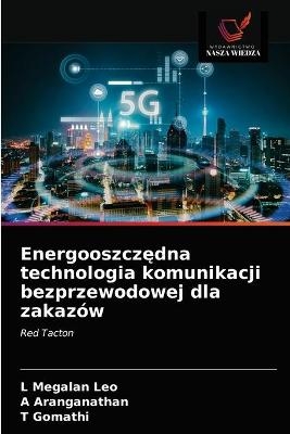 Energooszczędna technologia komunikacji bezprzewodowej dla zakazów - L Megalan Leo, A Aranganathan, T Gomathi