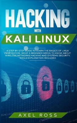 Hacking with Kali Linux - Axel Ross