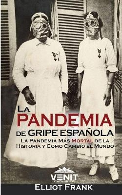 La Pandemia de Gripe Española - Elliot Frank