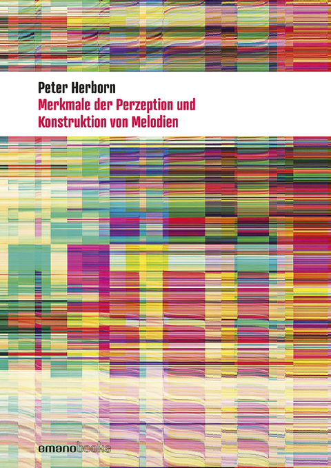 Merkmale der Perzeption und Konstruktion von Melodien - Peter Herborn