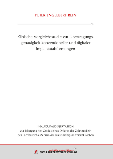 Klinische Vergleichsstudie zur Übertragungsgenauigkeit kon-ventioneller und digitaler Implantatabformungen - Peter Engelbert Rein