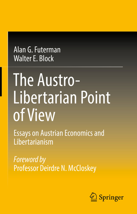 The Austro-Libertarian Point of View - Alan G. Futerman, Walter E. Block