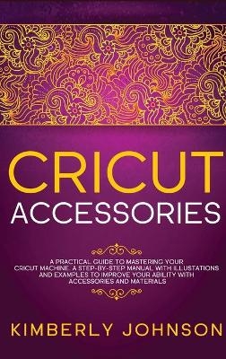 Cricut Accessories - Kimberly Johnson