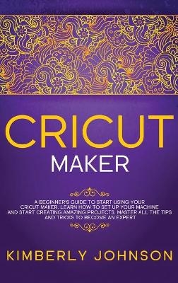 Cricut Maker - Kimberly Johnson