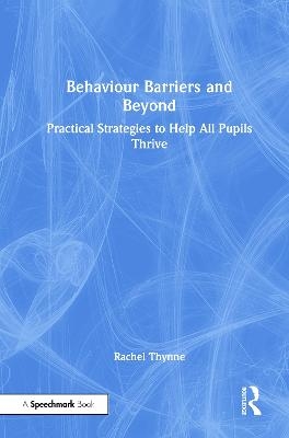 Behaviour Barriers and Beyond - Rachel Thynne