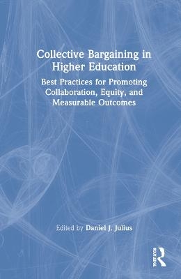 Collective Bargaining in Higher Education - 