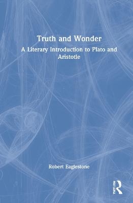 Truth and Wonder - Robert Eaglestone