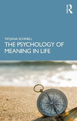 The Psychology of Meaning in Life - Tatjana Schnell