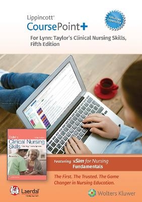 Lippincott CoursePoint+ Enhanced for Lynn: Taylor's Clinical Nursing Skills - Pamela B Lynn