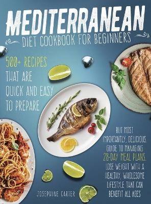 Mediterranean Diet Cookbook for Beginners - Josephine Carter