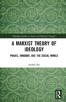 A Marxist Theory of Ideology - Andrea Sau