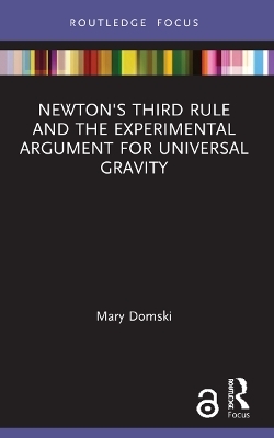 Newton's Third Rule and the Experimental Argument for Universal Gravity - Mary Domski