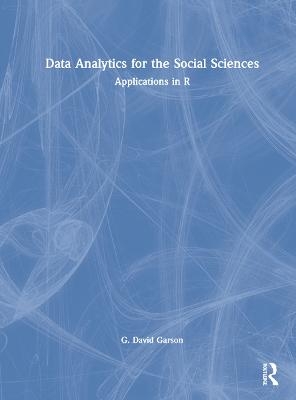 Data Analytics for the Social Sciences - G. David Garson