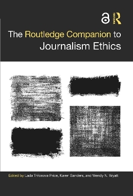 The Routledge Companion to Journalism Ethics - 