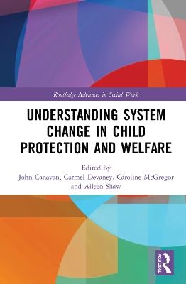 Understanding System Change in Child Protection and Welfare - 