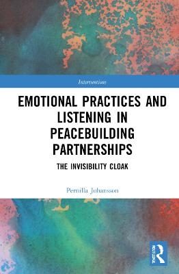 Emotional Practices and Listening in Peacebuilding Partnerships - Pernilla Johansson