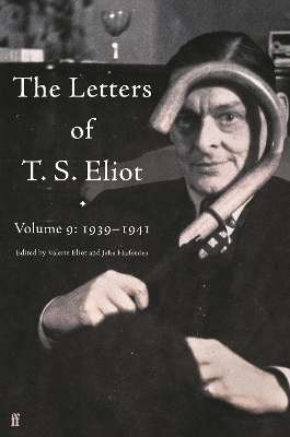 The Letters of T. S. Eliot Volume 9 - T. S. Eliot