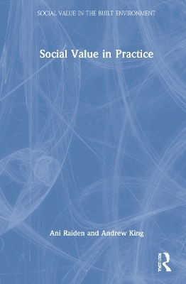 Social Value in Practice - Ani Raiden, Andrew King