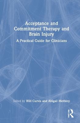 Acceptance and Commitment Therapy and Brain Injury - 