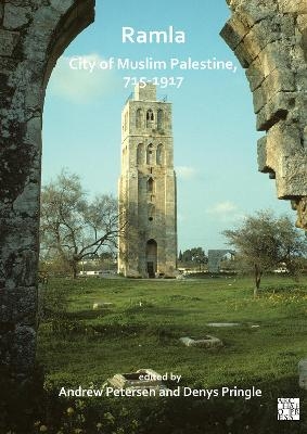 Ramla: City of Muslim Palestine, 715-1917 - 