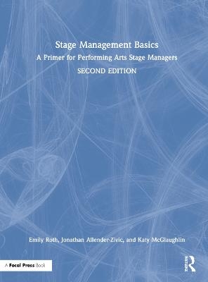 Stage Management Basics - Emily Roth, Jonathan Allender-Zivic, Katy McGlaughlin