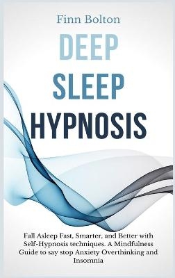 Deep Sleep Hypnosis - Finn Bolton