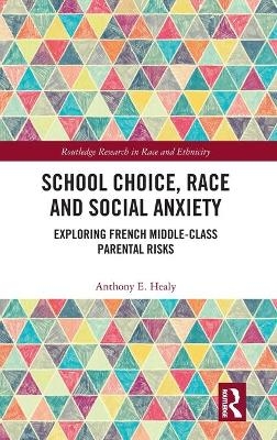 School Choice, Race and Social Anxiety - Anthony E. Healy