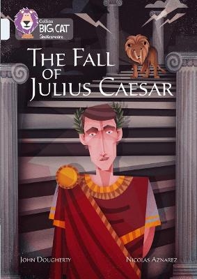 The Fall of Julius Caesar - John Dougherty