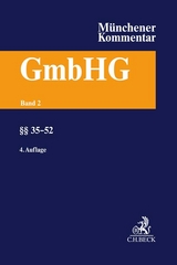 Münchener Kommentar zum Gesetz betreffend die Gesellschaften mit beschränkter Haftung Band 2: §§ 35-52 - 
