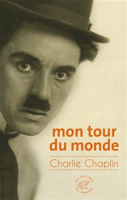 MON TOUR DU MONDE -  CHAPLIN CHARLIE