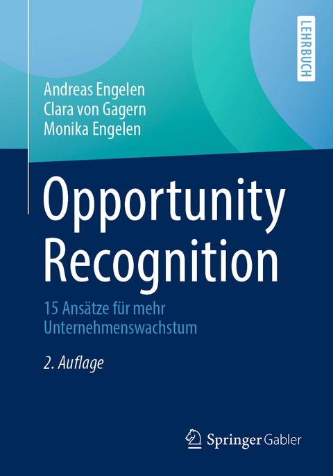 Opportunity Recognition - Andreas Engelen, Clara von Gagern, Monika Engelen