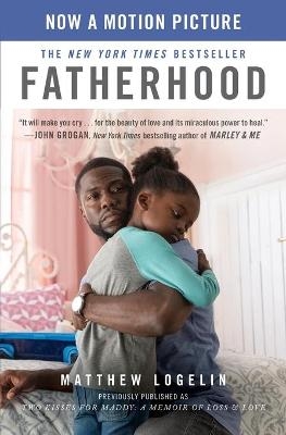 Fatherhood (Previously Published as Two Kisses for Maddy) - Matt Logelin