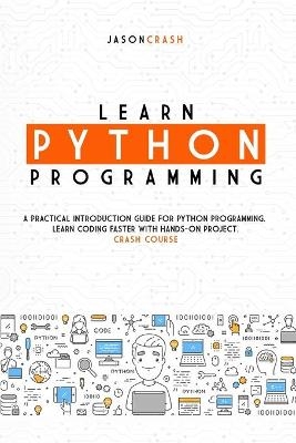 Learn Python Programming - Jason Crash