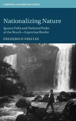 Nationalizing Nature - Frederico Freitas