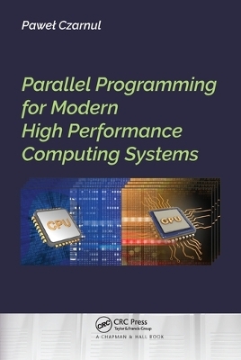 Parallel Programming for Modern High Performance Computing Systems - Pawel Czarnul