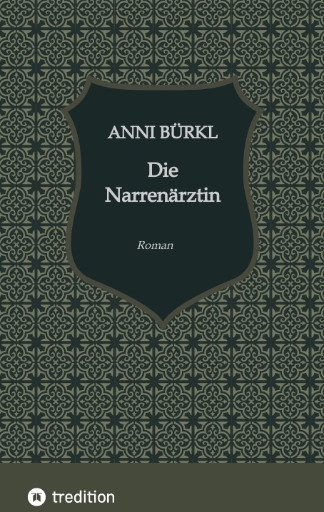 Die Narrenärztin - Katharina Schöndorfer, Anni Bürkl