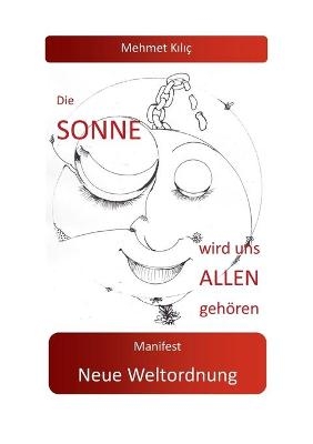 Die Sonne wird uns allen gehören - Mehmet Kilic